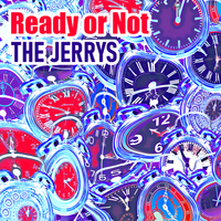 Ready or Not by The Jerrys