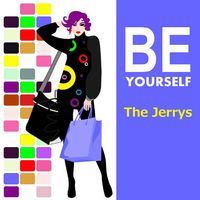 Be Yourself by The Jerrys