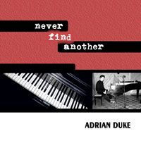 Never Find Another by Adrian Duke