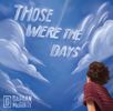 PREORDER: Those Were The Days 7-track EP (physical product) (NOT signed)