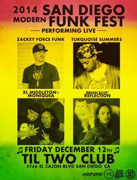 San Diego Modern Funk Fest:  Moniquea Live in San Diego along with XL Middleton, Brian Ellis' Reflection, Zackey Force Funk and Turquoise Summers 