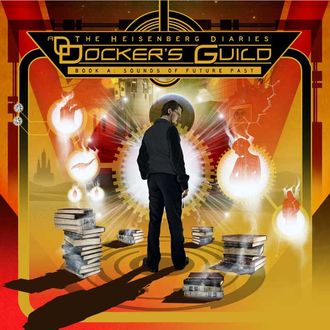 Docker's Guild The Heisenberg Diaries Book A Sounds of Future Past Album Artwork