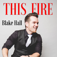 This Fire by Blake Hall