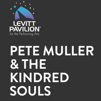 With Pete Muller and The Kindred Souls @Levitt Pavilion