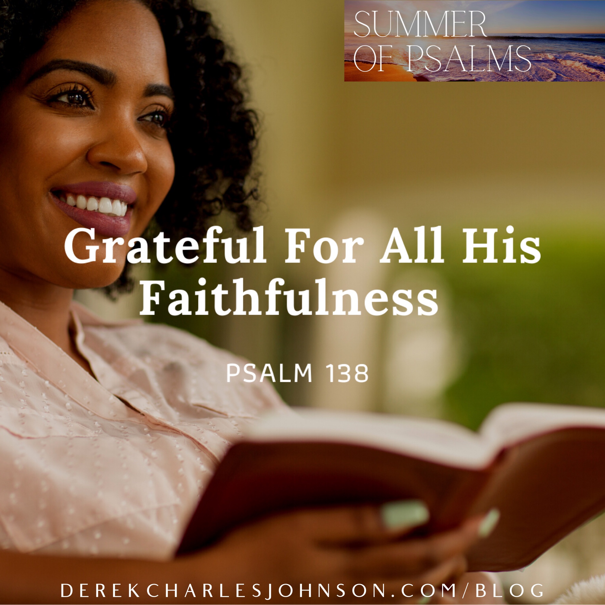 Grateful For All His Faithfulness - Psalm 138 (Summer of Psalms)