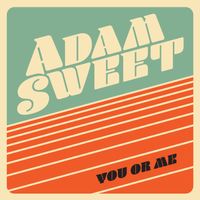 You or Me by Adam Sweet