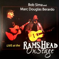 Bob Sima and Marc Douglas Berardo Live at Ramshead OnStage: CD