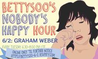 Betty Soo's Nobody's Happy Hour - Summer 2020