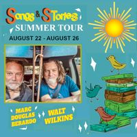 Marc Douglas Berardo and Walt Wilkins Songs and Stories Summer Tour 