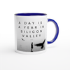A Day Is a Year in Silicon Valley - Ceramic Mug