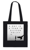 A Day Is a Year in Silicon Valley - Tote bag