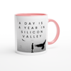 A Day Is a Year in Silicon Valley - Ceramic Mug
