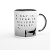 A Day Is a Year in Silicon Valley - Ceramic Mug