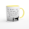 A Day Is a Year in Silicon Valley - Ceramic Mug