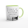 A Day Is a Year in Silicon Valley - Ceramic Mug