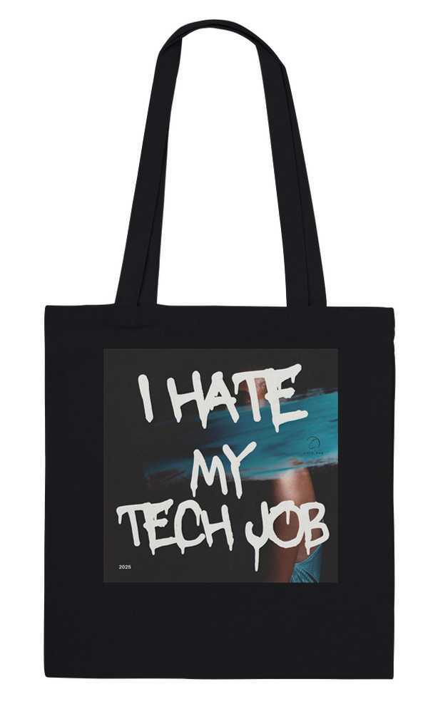 I Hate My Tech Job - Tote bag