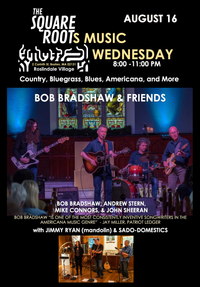 Bob Bradshaw & Friends (Bob Bradshaw Band: Andrew Stern, Mike Connors, John Sheeran) plus Jimmy Ryan, Chris Gleason, Lucy Martinez (Sado-Domestics)