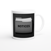 Notices (Remix) - Ceramic Mug