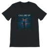 Call Me Up - Unisex T-Shirt