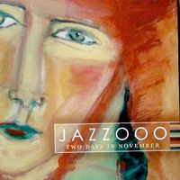 TWO DAYS IN NOVEMBER by Doug Robinson and JAZZOOO
