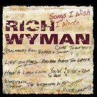 SONGS I WISH I WROTE by RICH WYMAN