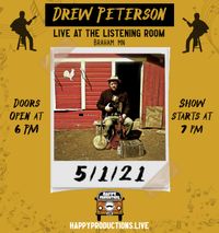 (SOLD OUT) Happy Productions Presents Drew Peterson at The Listening Room - Show #2