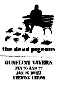 The Dead Pigeons with Feeding Leroy!