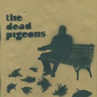 even if i knew by The Dead Pigeons