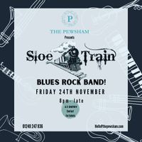 Sloe Train Live at the Pewsham