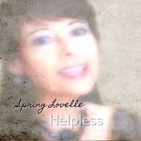 Helpless by Spring Lovelle