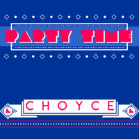 Party Time by C H O Y C E