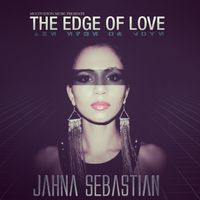 The Edge of Love EP by Jahna Sebastian