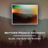 Slow, the Summer Burned: CD
