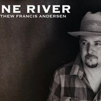 Pine River (featuring Gurf Morlix) by Matthew Francis Andersen