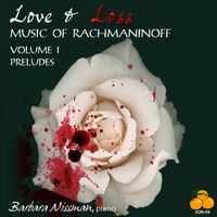 Love & Loss: Music of Rachmaninoff Volume I: Preludes (mp3) by Barbara Nissman