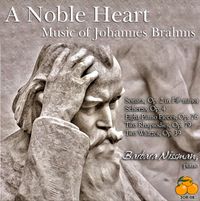 A Noble Heart: Music of Johannes Brahms  (CD)