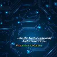 Dimensions Unlimited by Galactic Gothic featuring Andrameda Strom