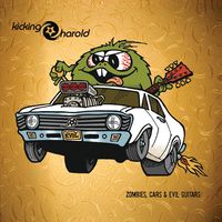 Zombies, Cars & Evil Guitars by Kicking Harold