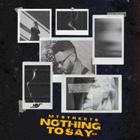 Nothing To Say by MTStreets