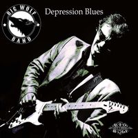 Depression Blues by Big Wolf Band