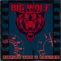 Empire and a Prayer by Big Wolf Band