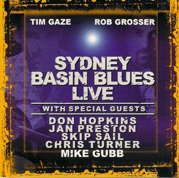 Sydney Basin Blues Live with guests Don Hopkins, Mike Gubb, Jan Preston, Chris Turner & Skip Sails
