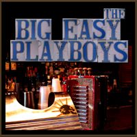 Big Easy Playboys mid week Fais Do Do