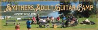 Smithers Adult Guitar Camp - Sold Out!