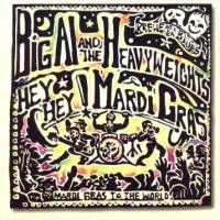 Hey, Hey Mardi Gras by Big Al and the Heavyweights