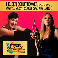 Jazz At The North Sea: Heleen Schuttevaêr Meets Friends: Saskia Laroo on trumpet