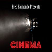 CINEMA by Fred RAIMONDO