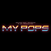My Pops by inClyne feat. Devosion by inClyne featuring Devosion
