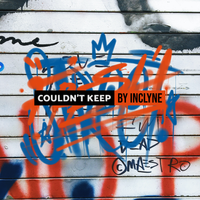 Couldn't Keep by inClyne by inClyne 