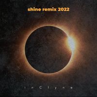 SHINE Remix 2022 by inClyne